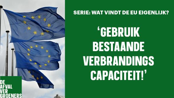 EU: ‘Gebruik bestaande afvalverbrandingscapaciteit!’