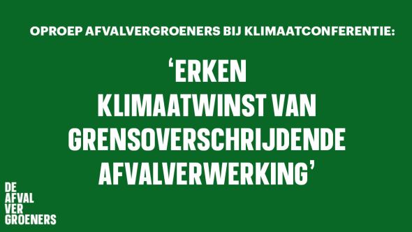 Afvalvergroeners: Erken klimaatwinst van grensoverschrijdende afvalverwerking