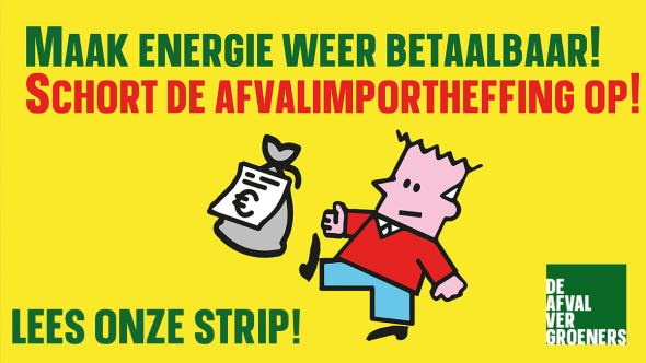 Afvalvergroeners: Schort de Afvalimportheffing op