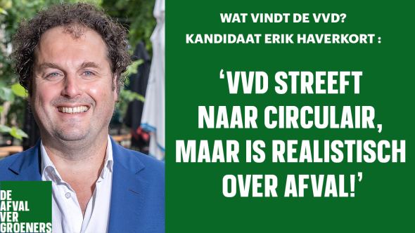 VVD streeft naar circulair, maar is realistisch over afval! 