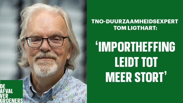 Tom Ligthart (TNO)  ‘Afvalimportheffing leidt tot meer stort’ 