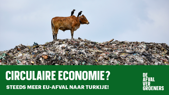 Circulaire economie? Steeds meer EU-afval naar Turkije!