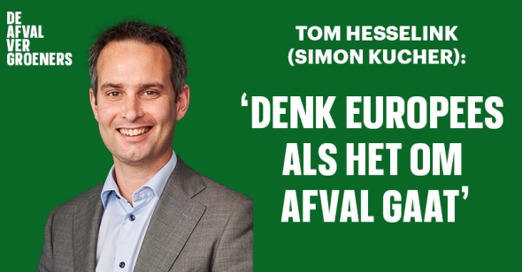 Expert Tom Hesselink: Denk Europees als het om afval gaat